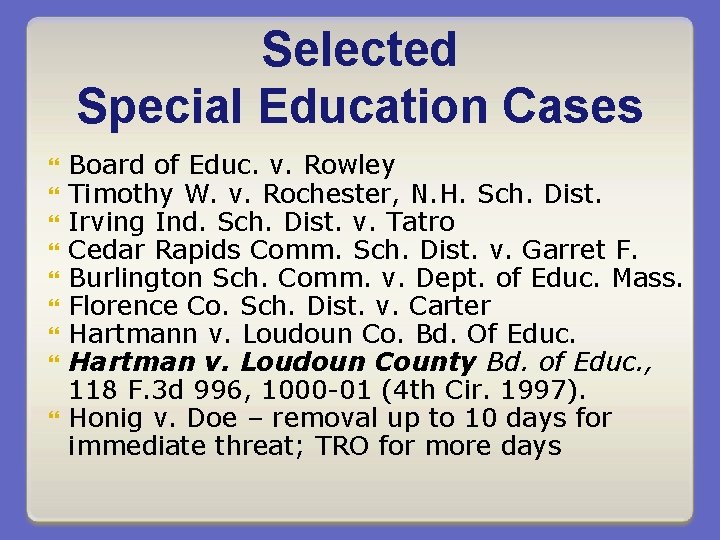 Selected Special Education Cases Board of Educ. v. Rowley Timothy W. v. Rochester, N.