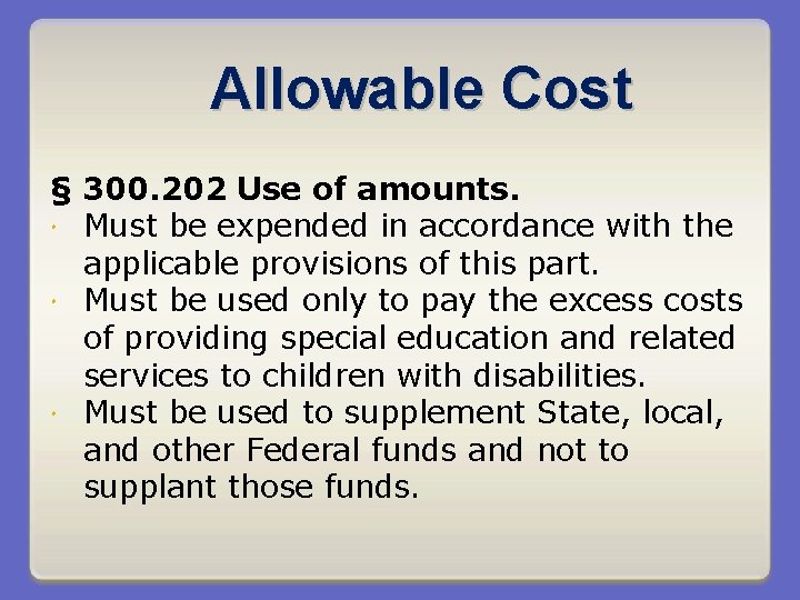 Allowable Cost § 300. 202 Use of amounts. Must be expended in accordance with