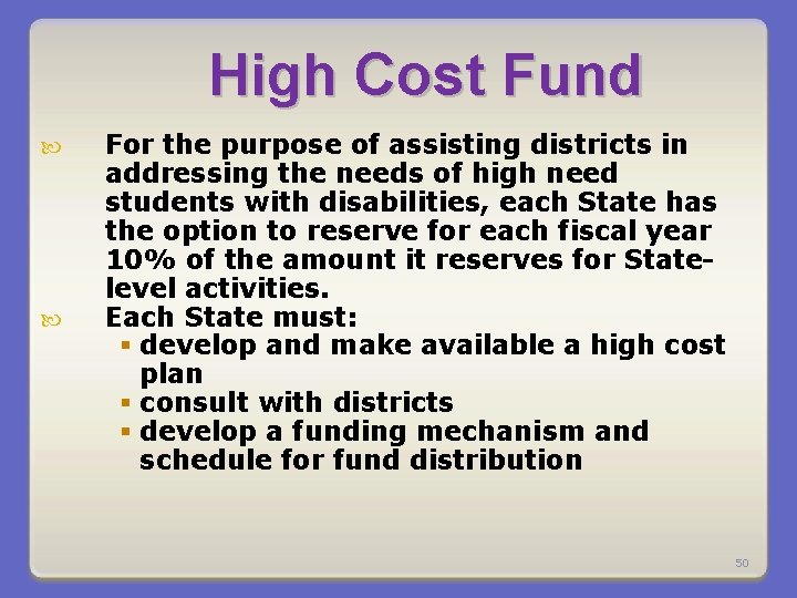 High Cost Fund For the purpose of assisting districts in addressing the needs of