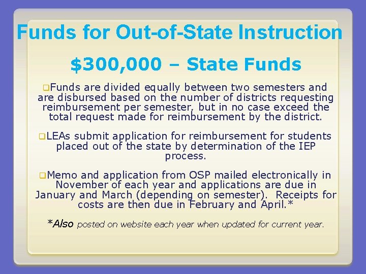 Funds for Out-of-State Instruction $300, 000 – State Funds q. Funds are divided equally