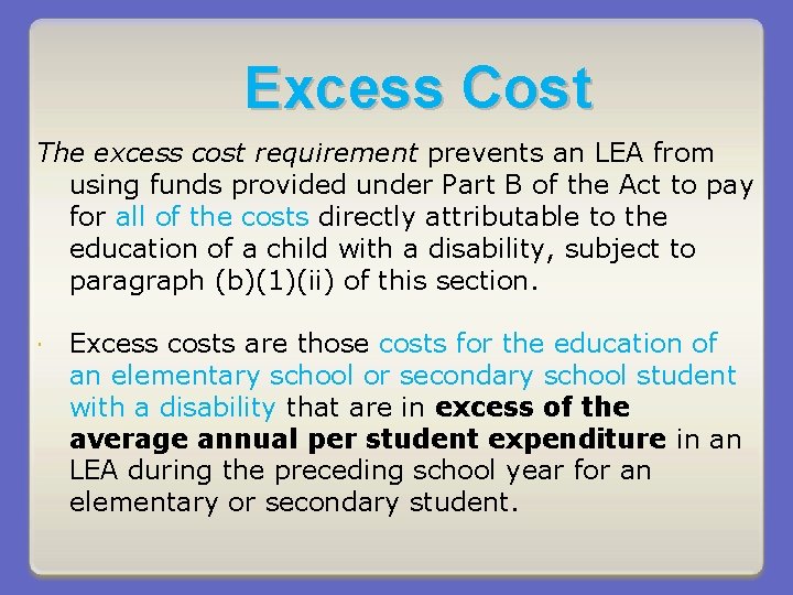 Excess Cost The excess cost requirement prevents an LEA from using funds provided under