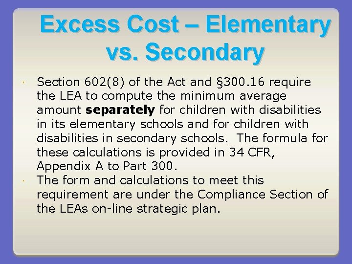 Excess Cost – Elementary vs. Secondary Section 602(8) of the Act and § 300.