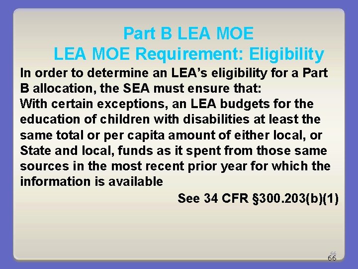 Part B LEA MOE Requirement: Eligibility In order to determine an LEA’s eligibility for