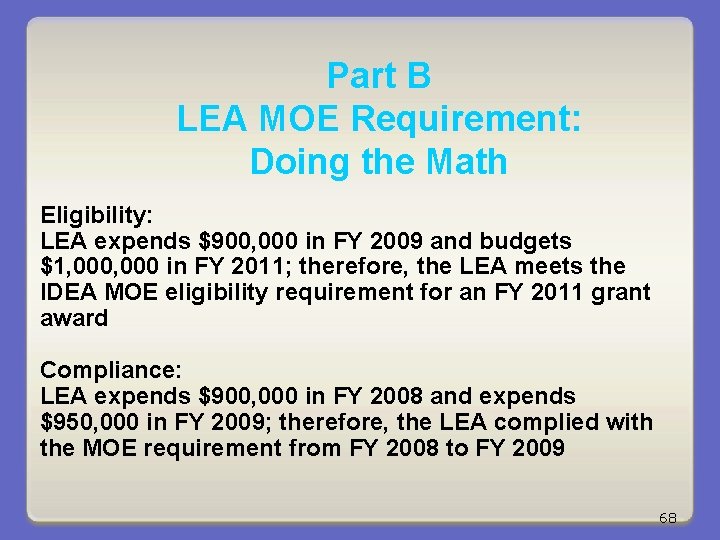 Part B LEA MOE Requirement: Doing the Math Eligibility: LEA expends $900, 000 in
