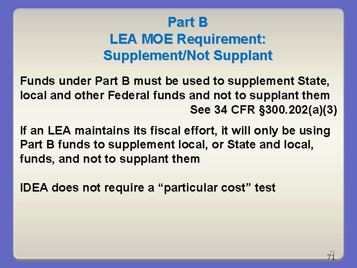 Part B LEA MOE Requirement: Supplement/Not Supplant Funds under Part B must be used