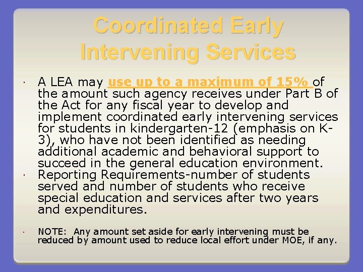 Coordinated Early Intervening Services A LEA may use up to a maximum of 15%