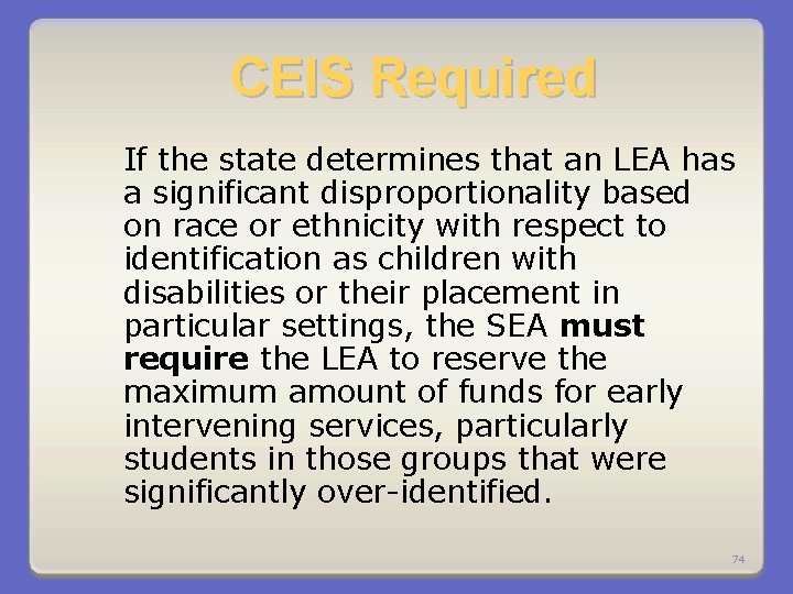 CEIS Required If the state determines that an LEA has a significant disproportionality based
