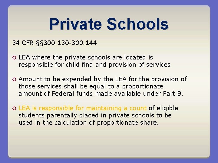 Private Schools 34 CFR §§ 300. 130 -300. 144 LEA where the private schools