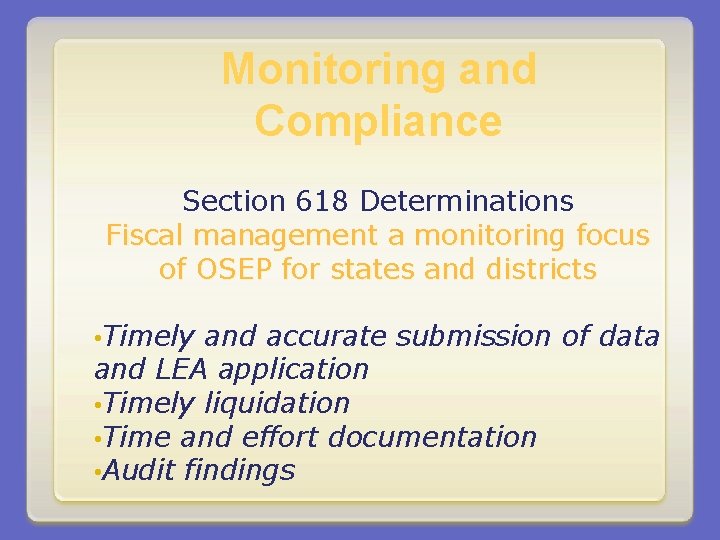 Monitoring and Compliance Section 618 Determinations Fiscal management a monitoring focus of OSEP for