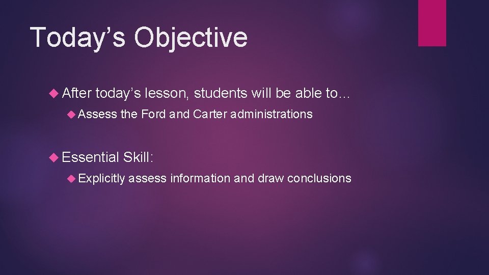 Today’s Objective After today’s lesson, students will be able to… Assess Essential the Ford