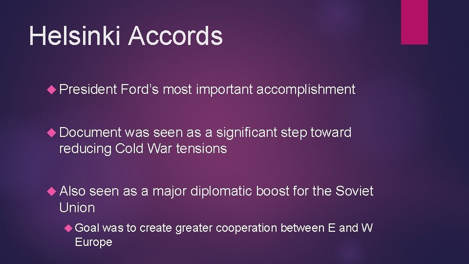 Helsinki Accords President Ford’s most important accomplishment Document was seen as a significant step