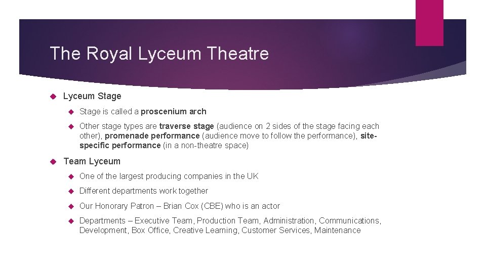 The Royal Lyceum Theatre Lyceum Stage is called a proscenium arch Other stage types