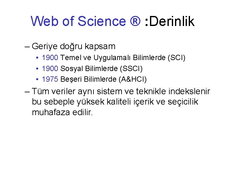 Web of Science ® : Derinlik – Geriye doğru kapsam • 1900 Temel ve