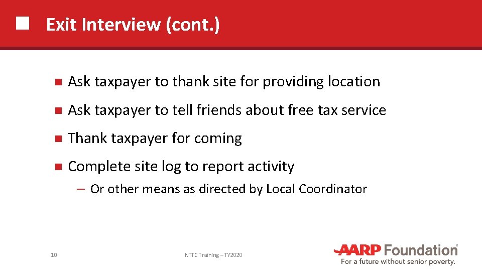 Exit Interview (cont. ) Ask taxpayer to thank site for providing location Ask taxpayer