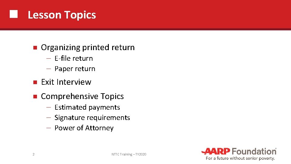 Lesson Topics Organizing printed return ─ E-file return ─ Paper return Exit Interview Comprehensive