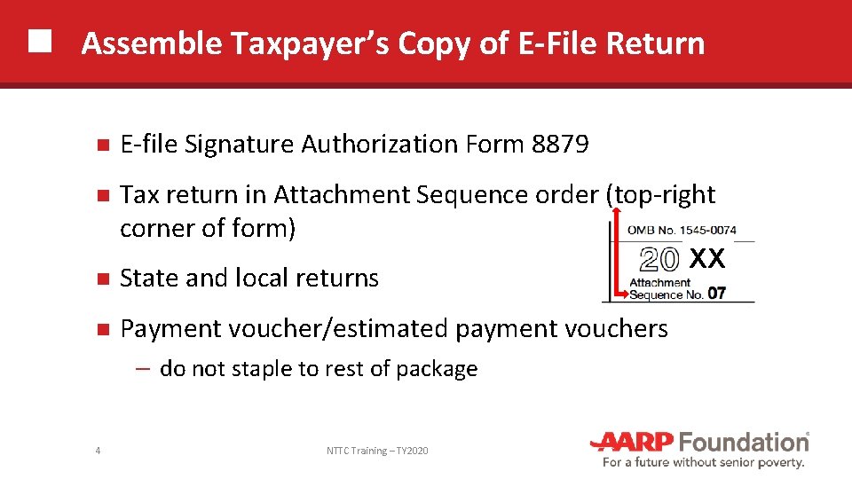 Assemble Taxpayer’s Copy of E-File Return E-file Signature Authorization Form 8879 Tax return in