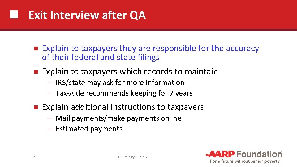 Exit Interview after QA Explain to taxpayers they are responsible for the accuracy of