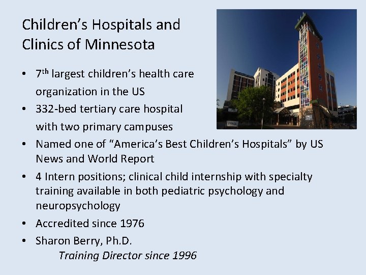 Children’s Hospitals and Clinics of Minnesota • 7 th largest children’s health care organization