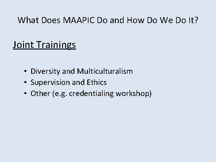 What Does MAAPIC Do and How Do We Do It? Joint Trainings • Diversity