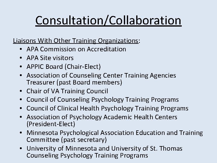 Consultation/Collaboration Liaisons With Other Training Organizations: • APA Commission on Accreditation • APA Site