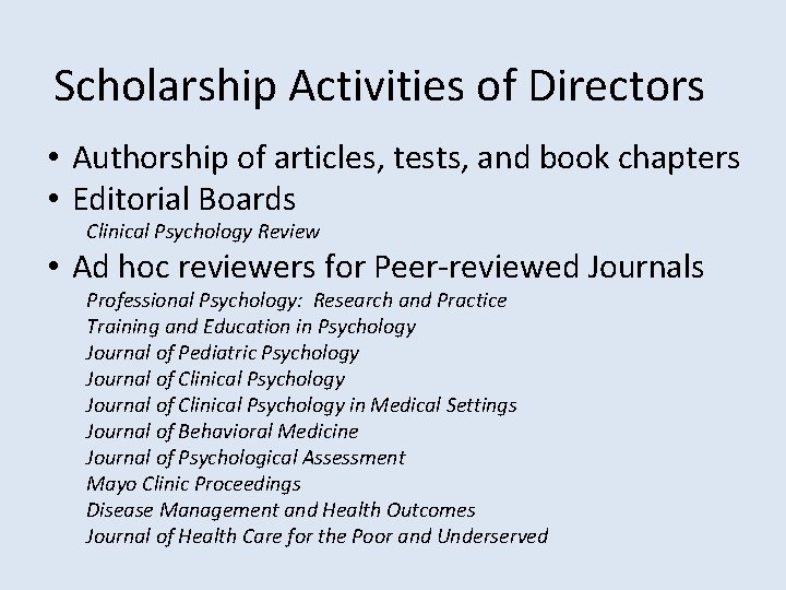 Scholarship Activities of Directors • Authorship of articles, tests, and book chapters • Editorial
