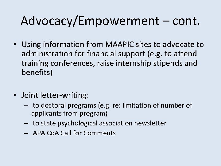 Advocacy/Empowerment – cont. • Using information from MAAPIC sites to advocate to administration for