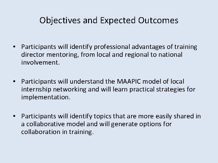 Objectives and Expected Outcomes • Participants will identify professional advantages of training director mentoring,