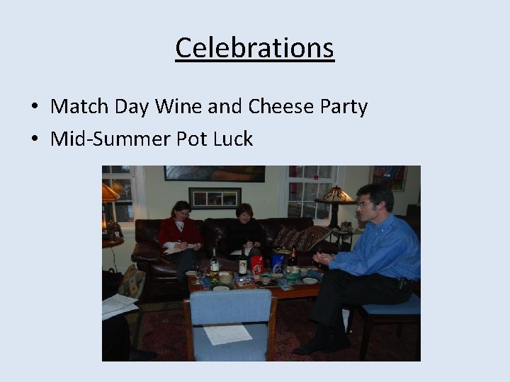 Celebrations • Match Day Wine and Cheese Party • Mid-Summer Pot Luck 