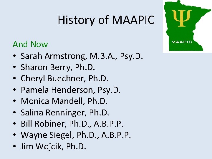 History of MAAPIC And Now • Sarah Armstrong, M. B. A. , Psy. D.