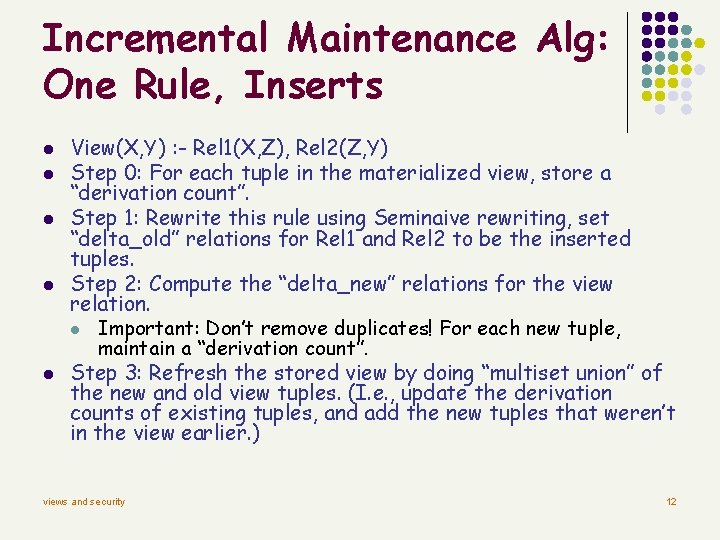 Incremental Maintenance Alg: One Rule, Inserts l l l View(X, Y) : - Rel