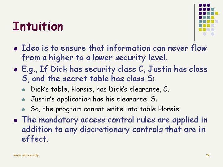 Intuition l l Idea is to ensure that information can never flow from a