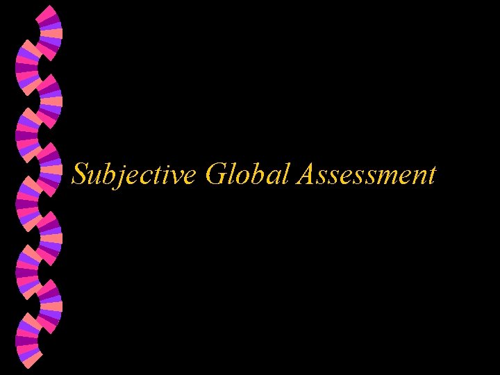 Subjective Global Assessment 