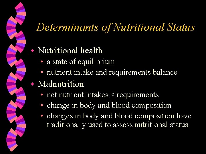 Determinants of Nutritional Status w Nutritional health • a state of equilibrium • nutrient