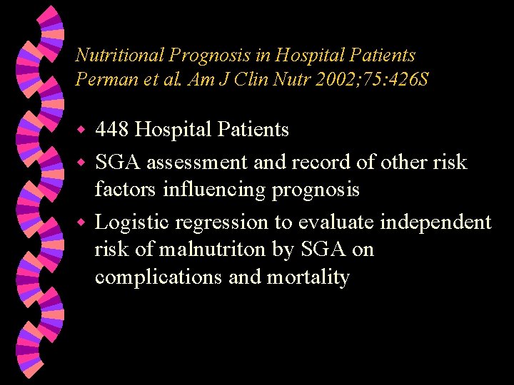 Nutritional Prognosis in Hospital Patients Perman et al. Am J Clin Nutr 2002; 75: