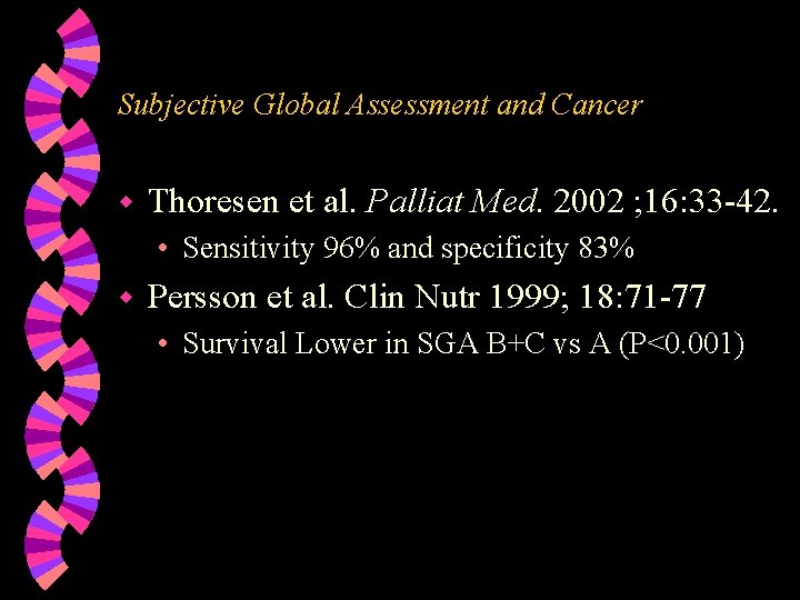 Subjective Global Assessment and Cancer w Thoresen et al. Palliat Med. 2002 ; 16:
