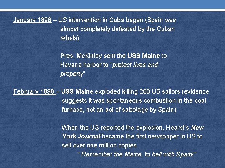 January 1898 – US intervention in Cuba began (Spain was almost completely defeated by