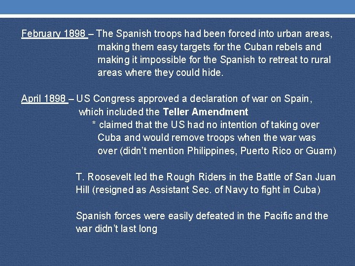 February 1898 – The Spanish troops had been forced into urban areas, making them