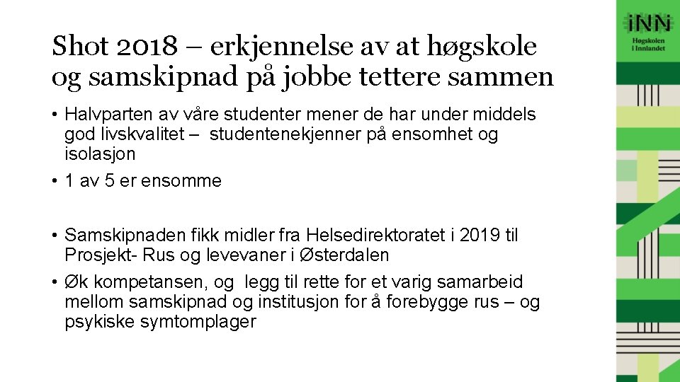 Shot 2018 – erkjennelse av at høgskole og samskipnad på jobbe tettere sammen •