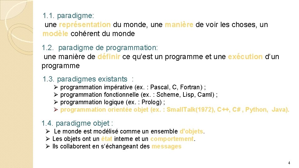 1. 1. paradigme: une représentation du monde, une manière de voir les choses, un