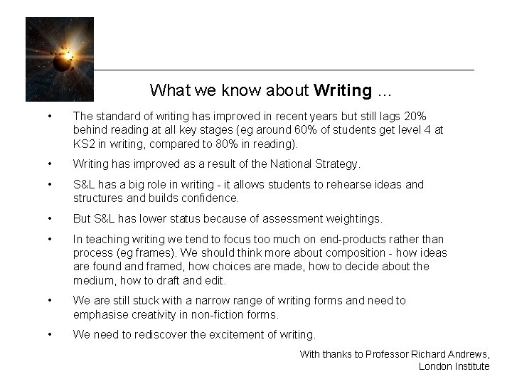 What we know about Writing … • The standard of writing has improved in What we know about Writing … • The standard of writing has improved in