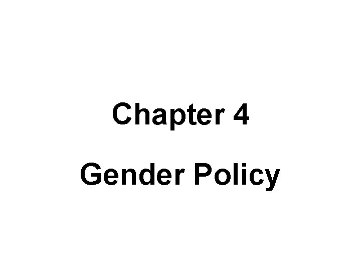 Chapter 4 Gender Policy 