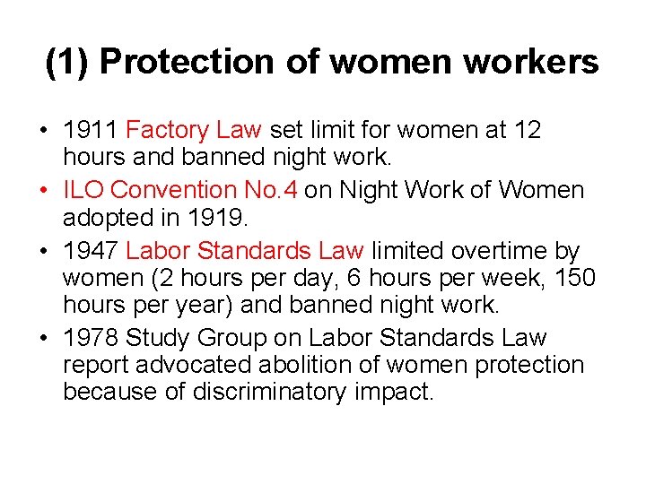 (1) Protection of women workers • 1911 Factory Law set limit for women at