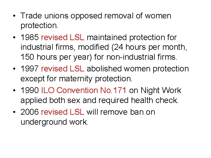  • Trade unions opposed removal of women protection. • 1985 revised LSL maintained
