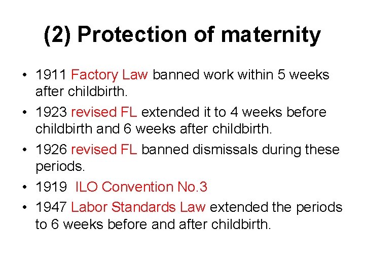 (2) Protection of maternity • 1911 Factory Law banned work within 5 weeks after