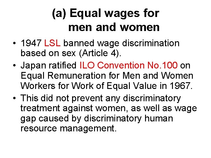 (a) Equal wages for men and women • 1947 LSL banned wage discrimination based