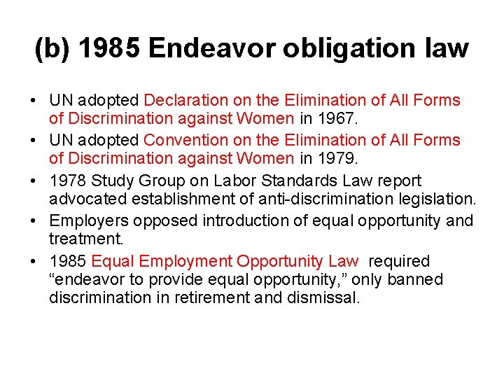 (b) 1985 Endeavor obligation law • UN adopted Declaration on the Elimination of All