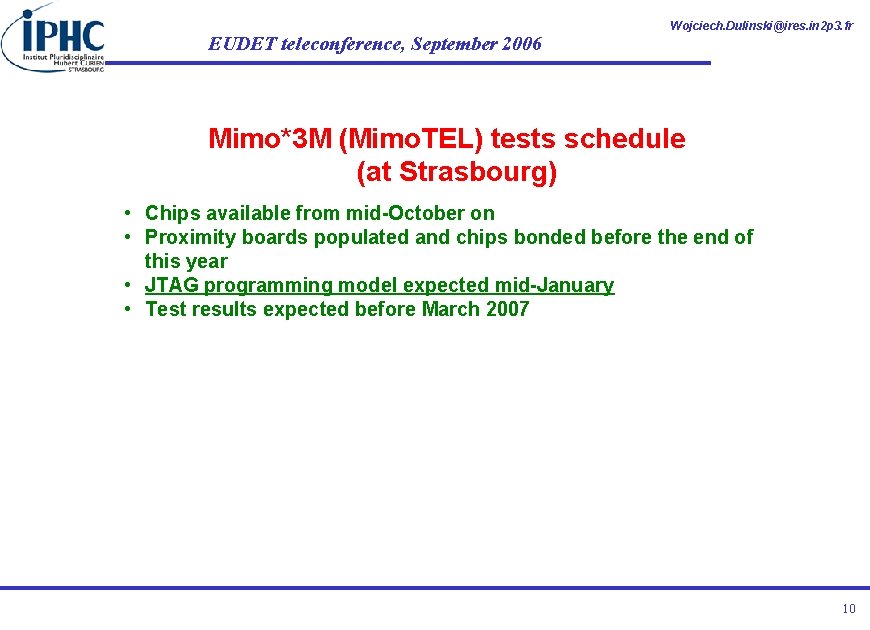 EUDET teleconference, September 2006 Wojciech. Dulinski@ires. in 2 p 3. fr Mimo*3 M (Mimo.