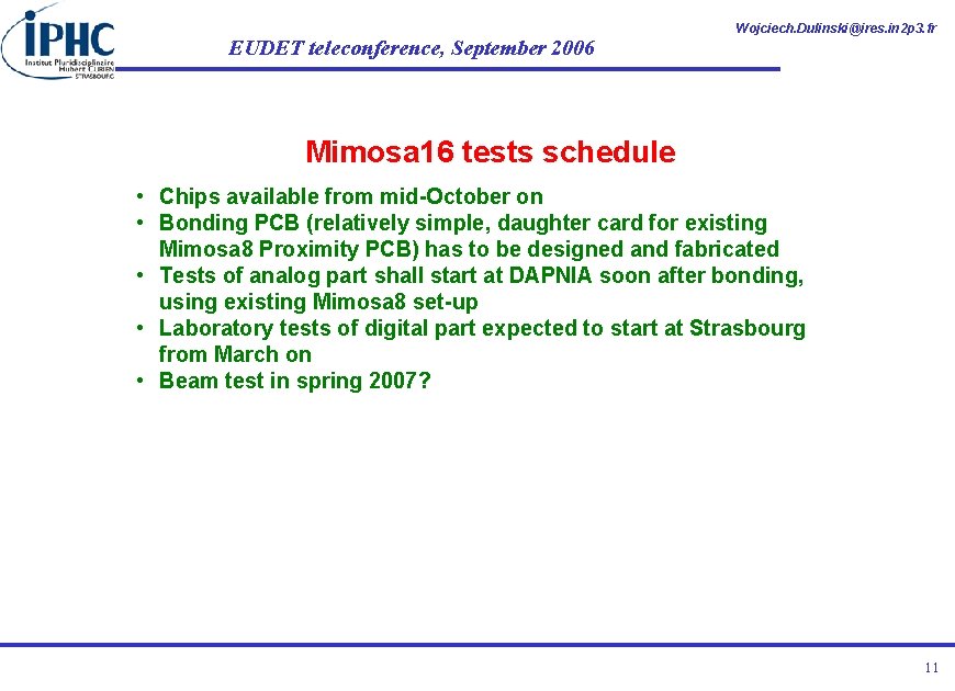 EUDET teleconference, September 2006 Wojciech. Dulinski@ires. in 2 p 3. fr Mimosa 16 tests