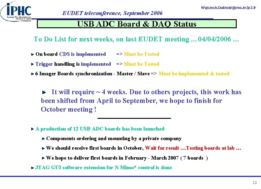 EUDET teleconference, September 2006 Wojciech. Dulinski@ires. in 2 p 3. fr USB ADC Board