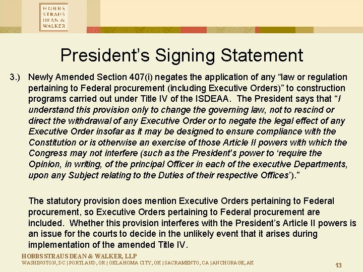 President’s Signing Statement 3. ) Newly Amended Section 407(i) negates the application of any